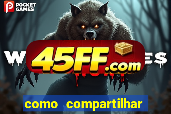 como compartilhar aposta no bet365